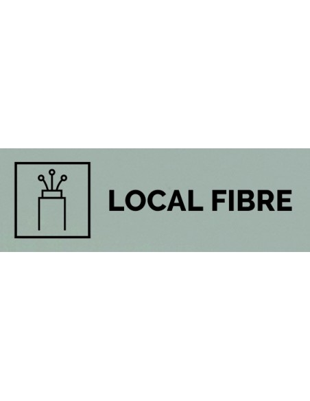 Plaque gravée " LOCAL FIBRE  "