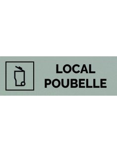 Plaque gravée " LOCAL POUBELLE  "