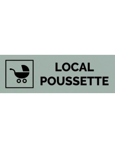 Plaque gravée " LOCAL POUSSETTE "