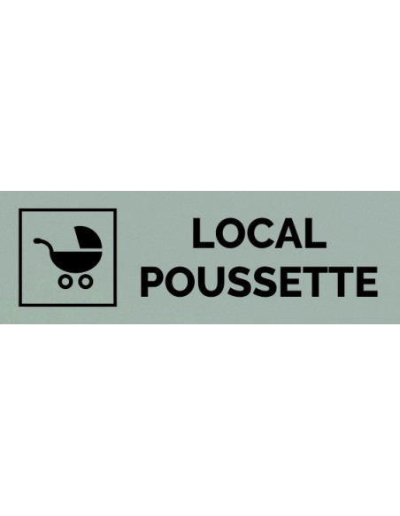 Plaque gravée " LOCAL POUSSETTE "